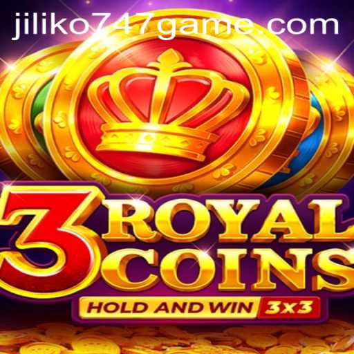 Exploring the Exciting World of 3RoyalCoins: A Jiliko747 Game Adventure