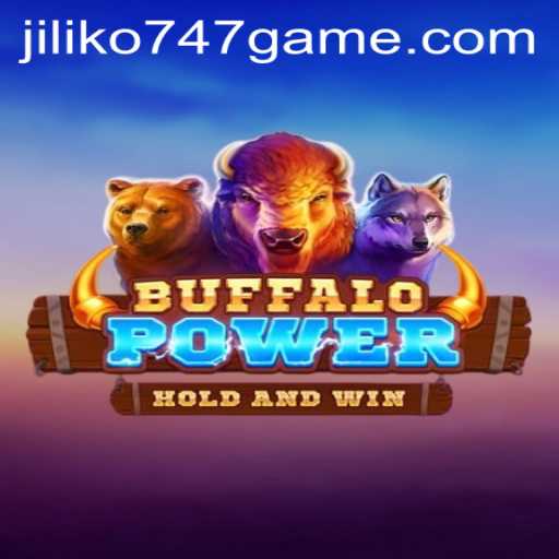BuffaloPower: Unveiling the Adventure of the Jiliko747 Game