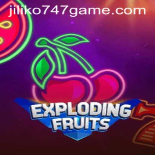 ExplodingFruits: The Excitement of the Jiliko747 Game