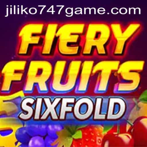 Exploring FieryFruitsSixFold: An Exciting New Addition to the Jiliko747 Game Universe