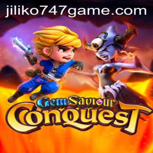 Exploring GemSaviourConquest and Jiliko747 Game
