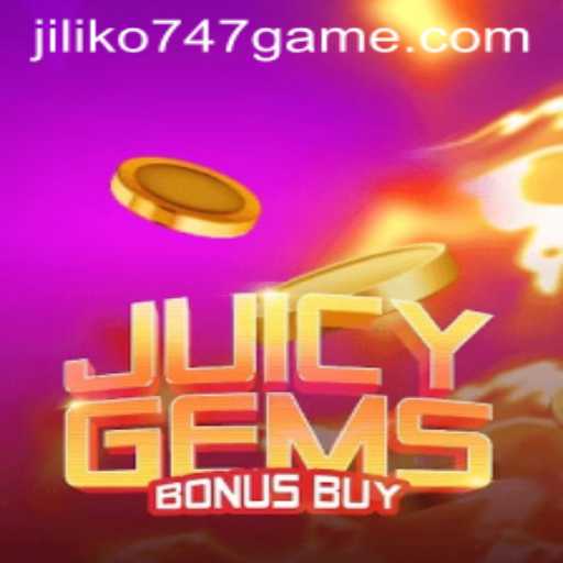 Dive into the Thrilling World of JuicyGemsBonusBuy: A Jiliko747 Game Adventure