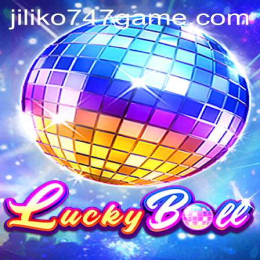 Exploring LuckyBall: The Thrilling Jiliko747 Game