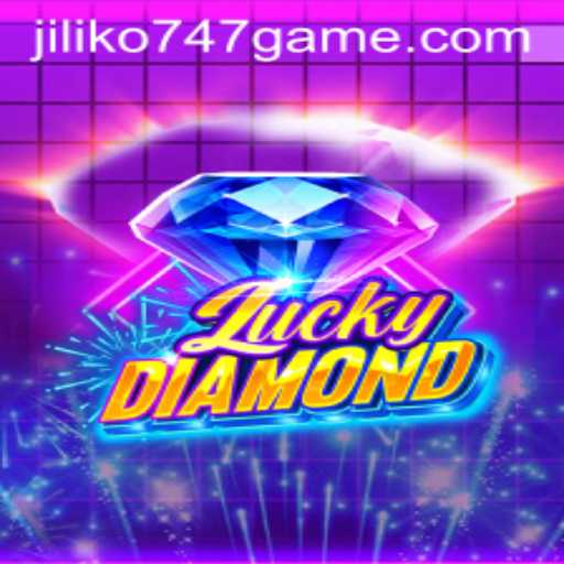 LuckyDiamond: A Comprehensive Guide to the Exciting Jiliko747 Game