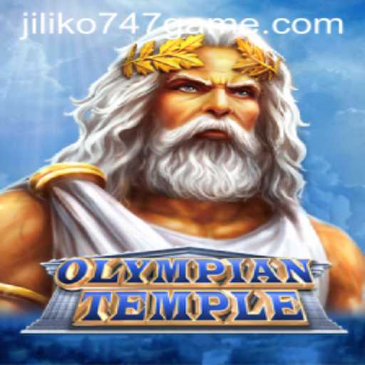 A Thrilling Exploration of OlympianTemple: The Ultimate Jiliko747 Game Experience
