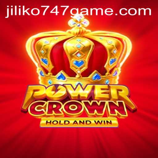 PowerCrown: An Engaging New Experience with Jiliko747 Game