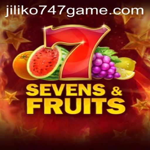 Exploring SevensFruits: A Deep Dive Into the Jiliko747 Game
