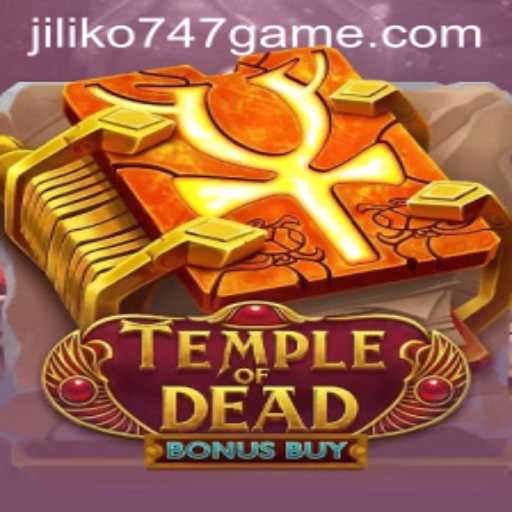 Discovering TempleofDeadBonusBuy: A Dive into the Thrilling jiliko747 Game Experience