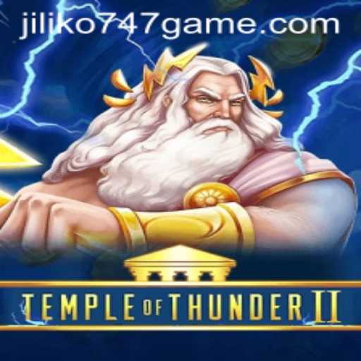 Explore the Excitement of TempleofThunderII: A Jiliko747 Game